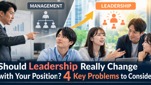 Should Leadership Really Change with Your Position?